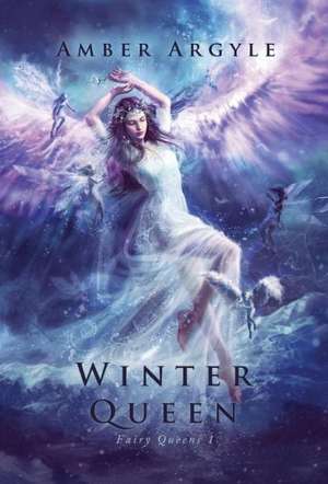 Winter Queen (Fairy Queens #1) de Amber Argyle