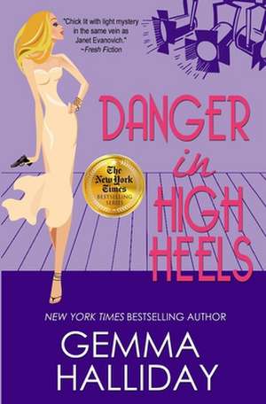 Danger in High Heels de Gemma Halliday