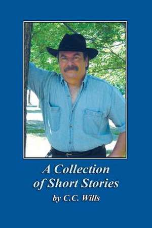 A Collection of Short Stories by C.C. Wills de C. C. Wills