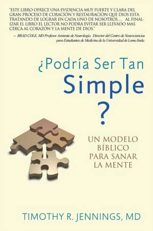 Podria Ser Tan Simple ? Un Modelo Biblico Para Sanar La Mente