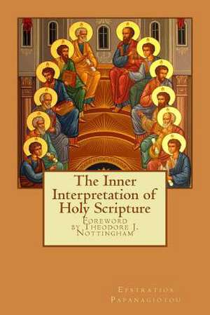 The Inner Interpretation of the Holy Scriptures de Efstratios Papanagiotou