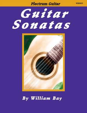 Guitar Sonatas de William Bay