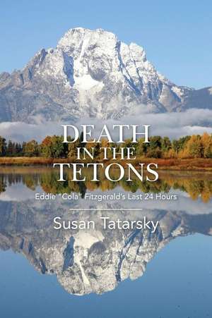 Death in the Tetons de Susan Tatarsky