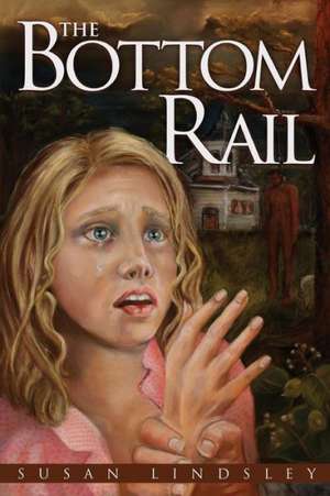 The Bottom Rail de Susan Lindsley