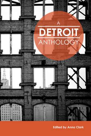 A Detroit Anthology de Anna Clark