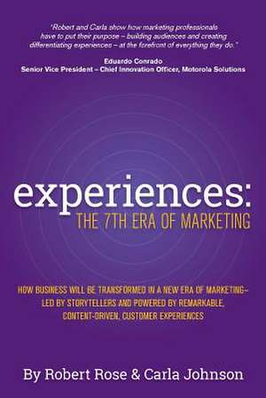 Experiences: The 7th Era of Marketing de Robert Rose