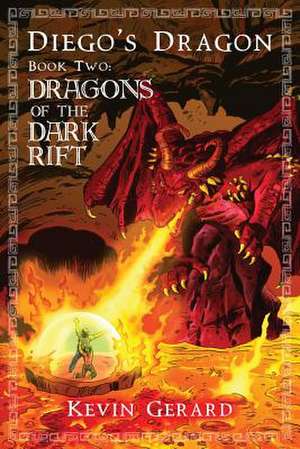 Diego's Dragon, Book Two: Dragons of the Dark Rift de Kevin Gerard