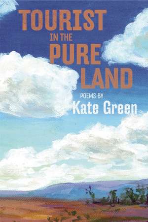 Tourist in the Pure Land de Kate Green