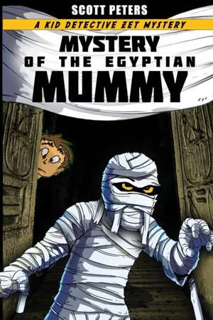 Mystery of the Egyptian Mummy de Scott Peters