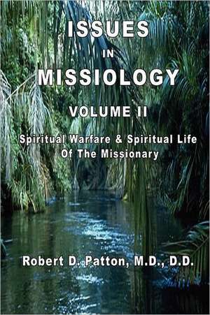 Issues in Missiology, Volume II de Robert D. Patton