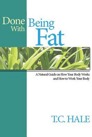 Done with Being Fat de T. C. Hale