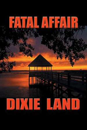 Fatal Affair de Dixie Land