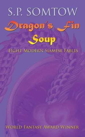 Dragon's Fin Soup de S. P. Somtow