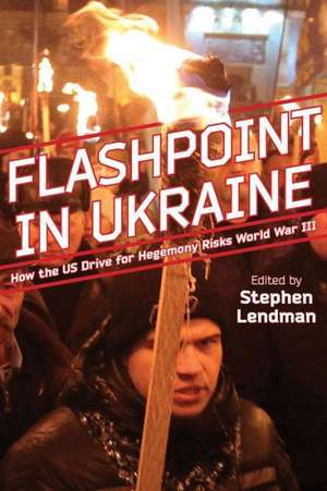 Flashpoint in Ukraine de Stephen Lendman