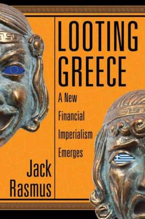 Looting Greece de Jack Rasmus