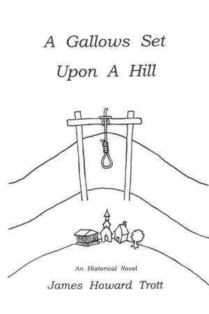 A Gallows Set Upon a Hill