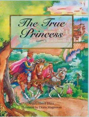 The True Princess de Angela Hunt