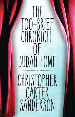 The Too-Brief Chronicle of Judah Lowe de Christopher Carter Sanderson