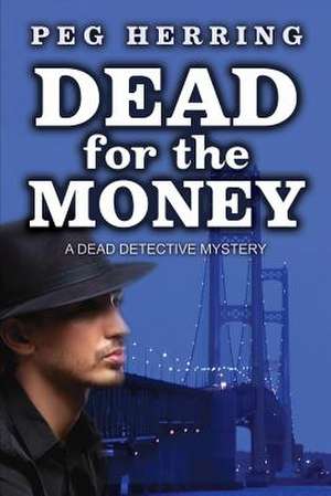 Dead for the Money de Peg Herring