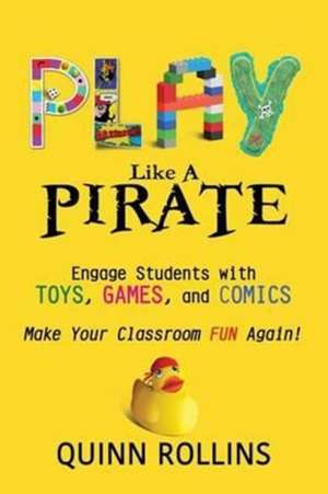 Play Like a Pirate de Quinn Rollins