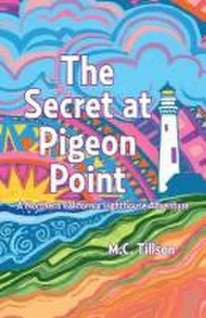 The Secret at Pigeon Point de M C Tillson