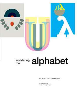 Wondering the Alphabet de Roderick Martinez