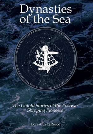 Dynasties of the Sea II de Lori Ann Larocco