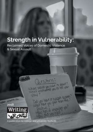 Strength in Vulnerability de Writing Wrongs Staff