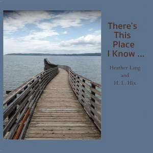 There's This Place I Know ... de Heather Lang