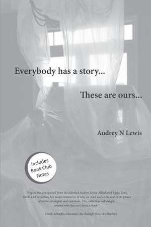 Everybody Has a Story.... These Are Ours.....