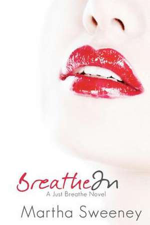 Breathe In de Martha Sweeney