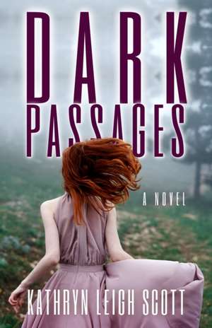 Dark Passages de Kathryn Leigh Scott