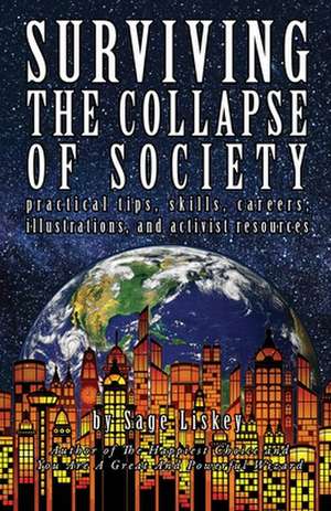 Surviving The Collapse Of Society de Sage Liskey