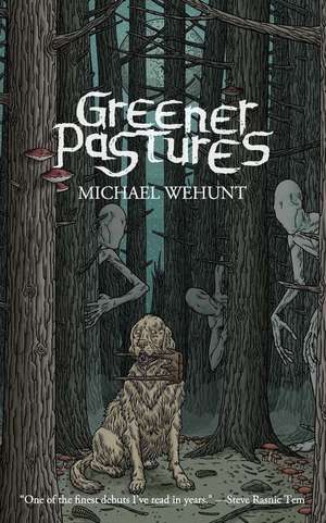 Greener Pastures de Michael Wehunt