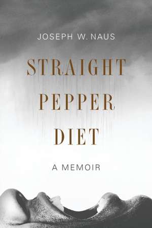 Straight Pepper Diet de Joseph W. Naus
