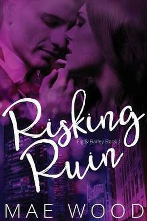 Risking Ruin de Mae Wood