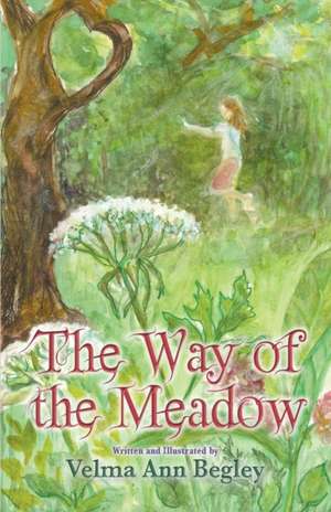 The Way of the Meadow de Velma Ann Begley