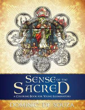 Sense of the Sacred de Dominic De Souza