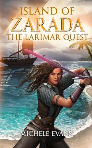 Island Of Zarada: The Larimar Quest de Michele Evans