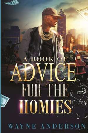 A Book of Advice for The Homies de Wayne Anderson