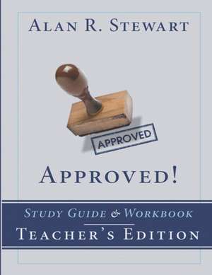 Approved! Study Guide & Workbook - Teacher's Edition de Alan R. Stewart