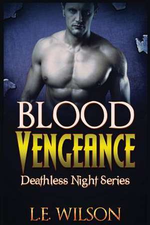 A Vampire's Vengeance de L. E. Wilson