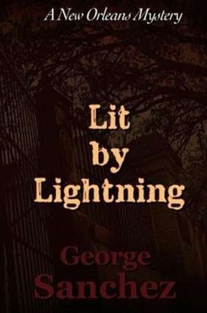 Lit By Lightning de George Sanchez