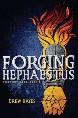 Forging Hephaestus de Drew Hayes