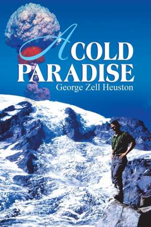 A Cold Paradise de George Zell Heuston