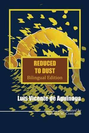 Reduced to Dust de Luis Vicente De Aguinaga