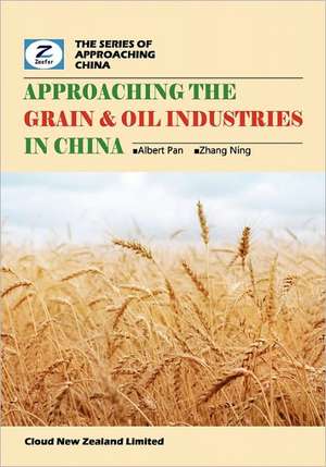 Approaching the Grain & Oil Industries in China: China Grain & Oil Market Overview de Albert Pan