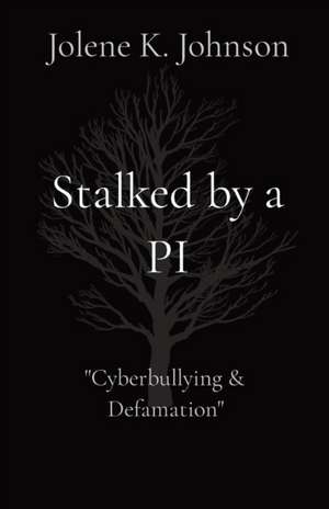 Stalked by a PI de Jolene K Johnson