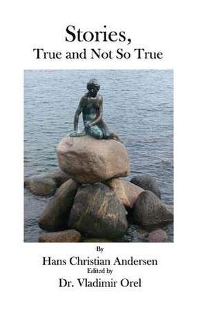 Stories, True and Not So True de Hans Christian Andersen