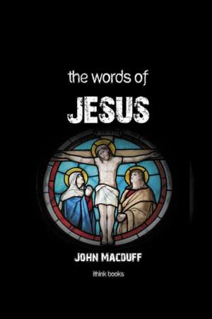 The Words of Jesus de John R Macduff